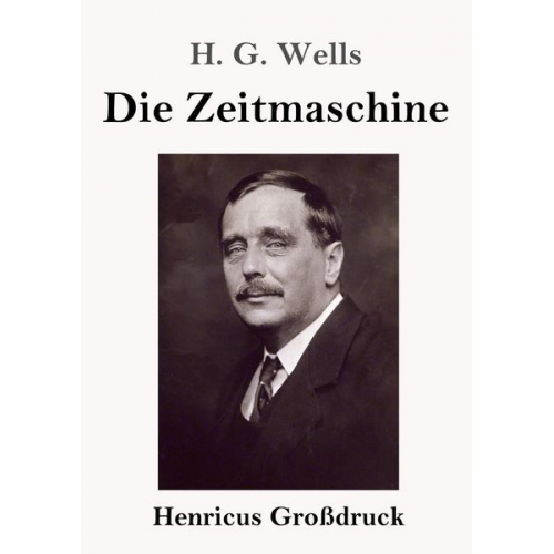 H. G. Wells - Die Zeitmaschine (Großdruck)