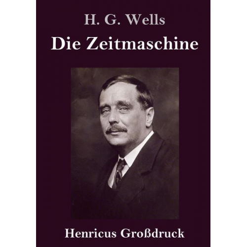 H. G. Wells - Die Zeitmaschine (Großdruck)