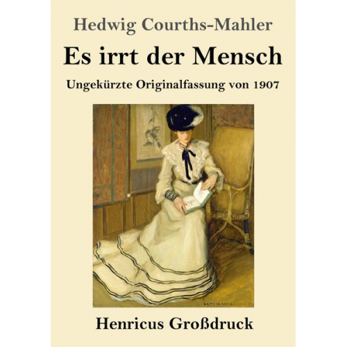 Hedwig Courths-Mahler - Es irrt der Mensch (Großdruck)