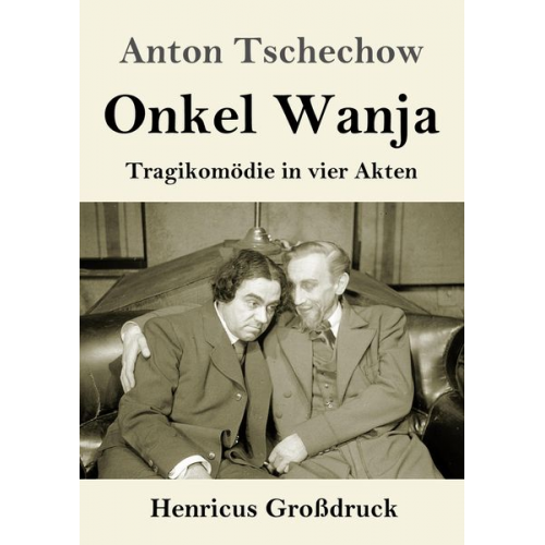 Anton Pawlowitsch Tschechow - Onkel Wanja (Großdruck)