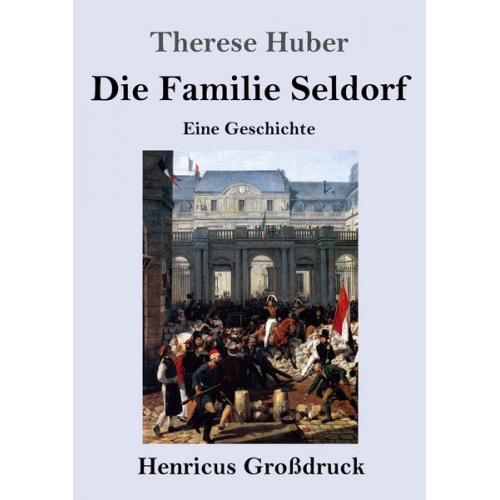 Therese Huber - Die Familie Seldorf (Großdruck)