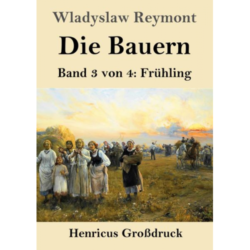 Wladyslaw Reymont - Die Bauern (Großdruck)