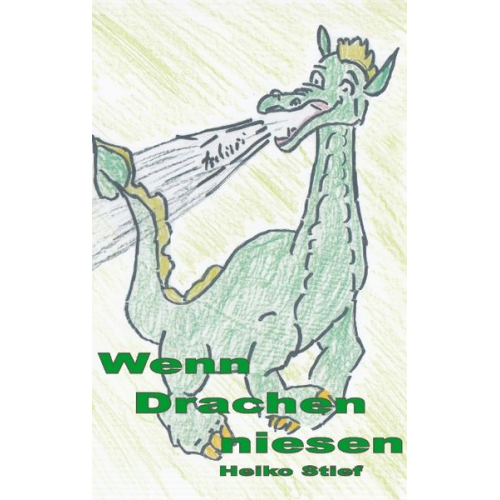 Heiko Stief - Wenn Drachen niesen