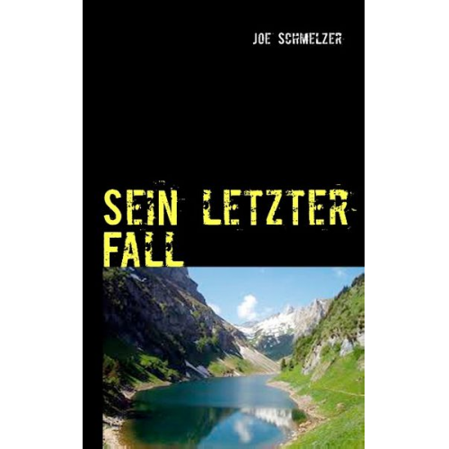 Joe Schmelzer - Sein letzter Fall