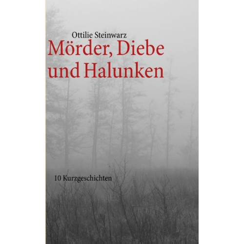 Ottilie Steinwarz - Mörder, Diebe und Halunken