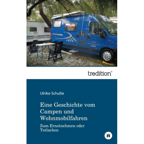 Ulrike Schulte - Eine Geschichte vom Campen und Wohnmobilfahren