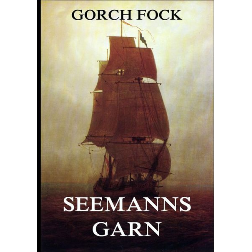 Gorch Fock - Seemannsgarn