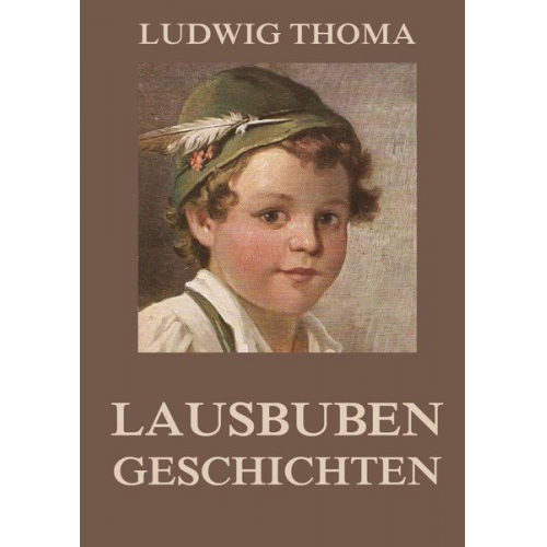 Ludwig Thoma - Lausbubengeschichten