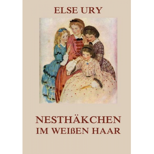 Else Ury - Nesthäkchen im weißen Haar