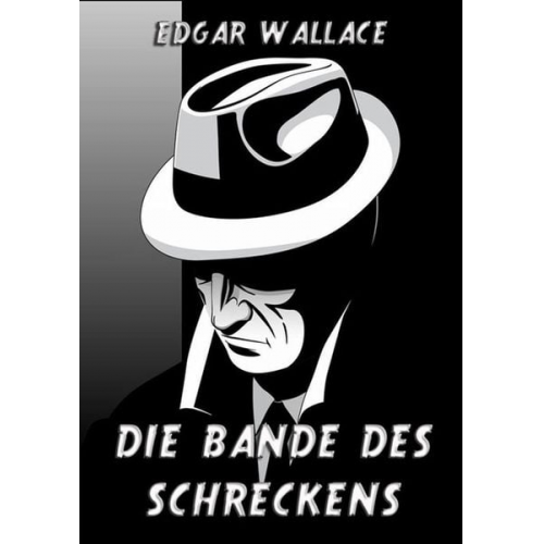 Edgar Wallace - Die Bande des Schreckens