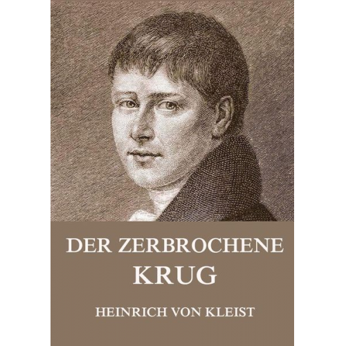 Heinrich Kleist - Der zerbrochene Krug