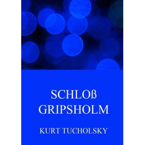 Kurt Tucholsky - Schloss Gripsholm
