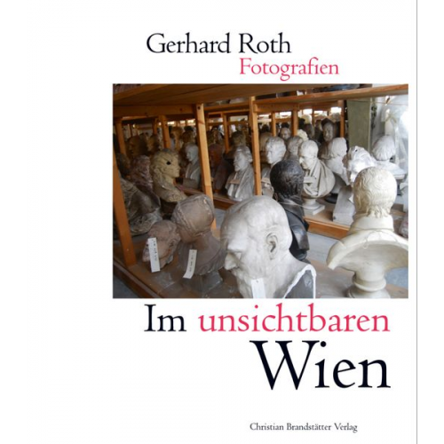 Gerhard Roth - Im unsichtbaren Wien