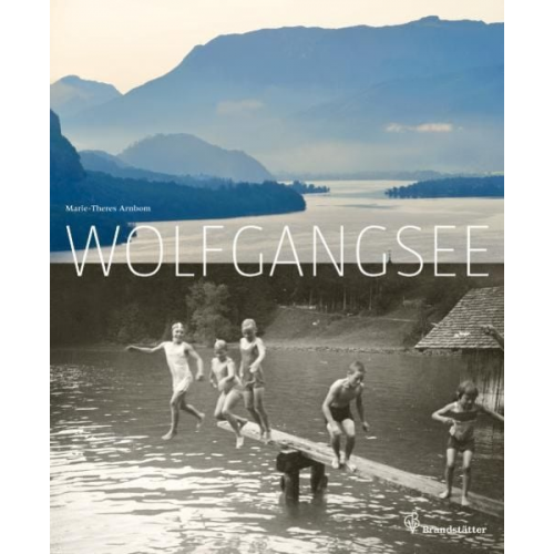 Marie-Theres Arnbom - Der Wolfgangsee