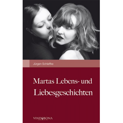 Jürgen Schlaffke - Martas Lebens- und Liebesgeschichten