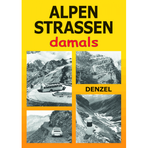 Harald Denzel - Alpenstraßen damals