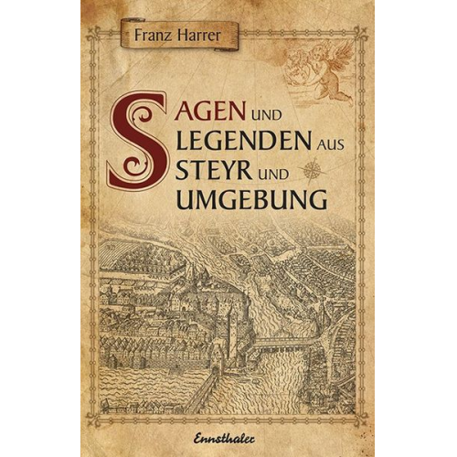 Franz Harrer - Sagen und Legenden aus Steyr und Umgebung