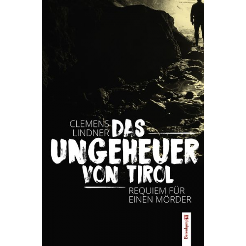 Clemens Lindner - Das Ungeheuer von Tirol