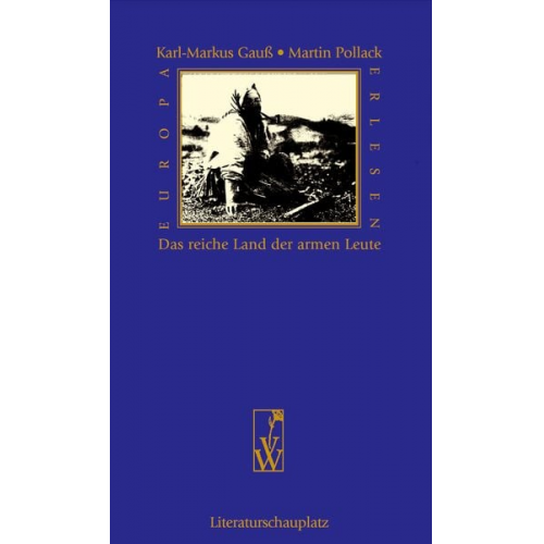 Karl-Markus Gauss Martin Pollack - Das reiche Land der armen Leute