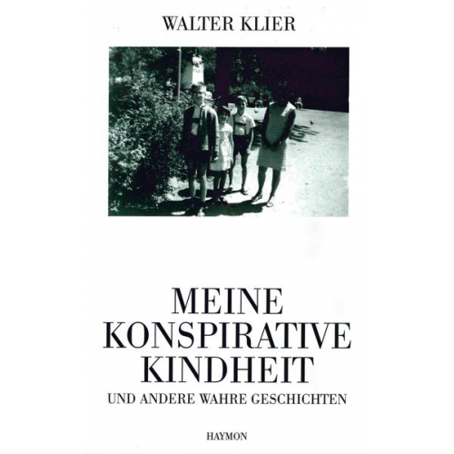 Walter Klier - Meine konspirative Kindheit und andere wahre Geschichten