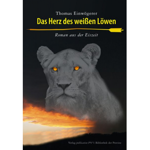 Thomas Einwögerer - Das Herz des weißen Löwen