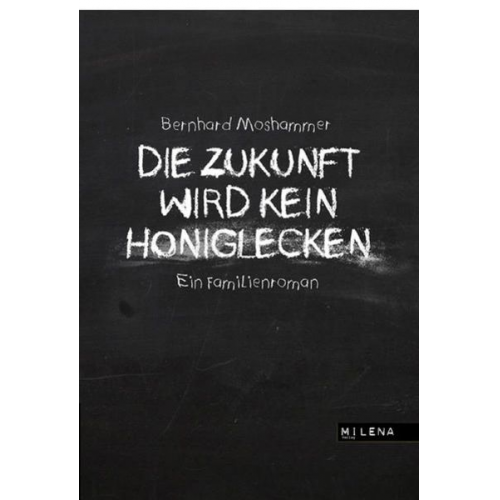 Bernhard Moshammer - Die Zukunft wird kein Honiglecken