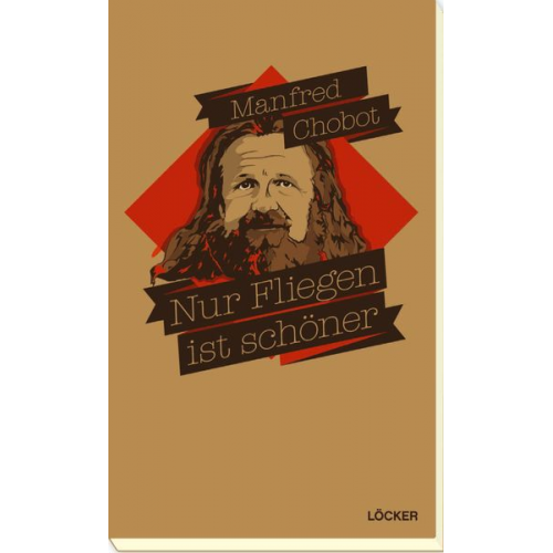 Manfred Chobot - Nur Fliegen ist schöner