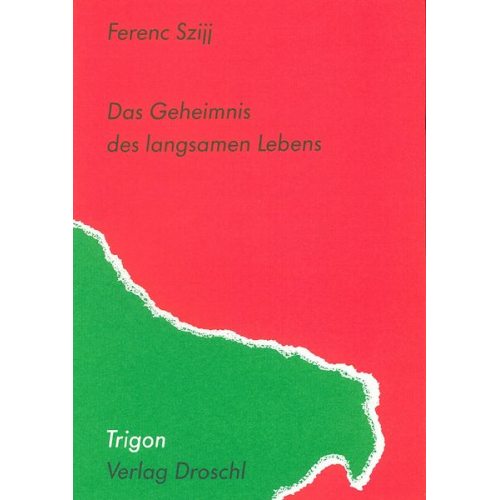 Ferenc Szijj - Das Geheimnis des langsamen Lebens