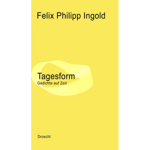 Felix Philipp Ingold - Tagesform