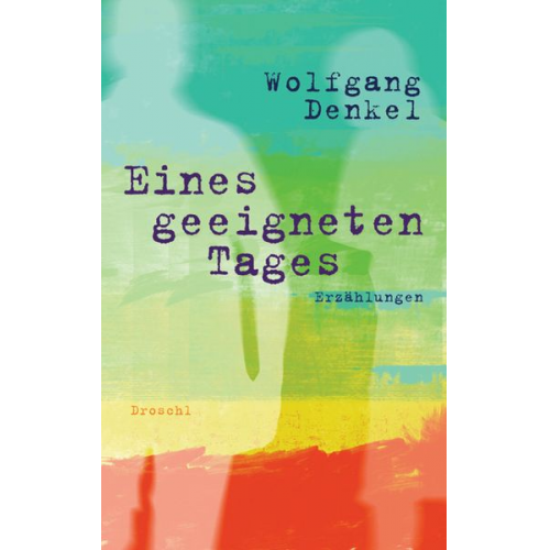 Wolfgang Denkel - Eines geeigneten Tages