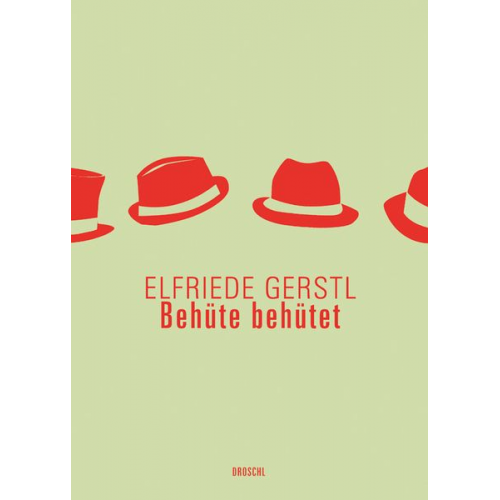 Elfriede Gerstl - Behüte behütet