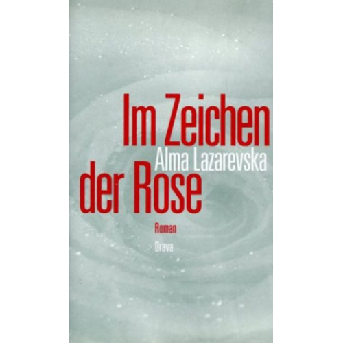 Alma Lazarevska - Im Zeichen der Rose