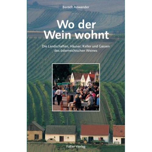 Berndt Anwander - Wo der Wein wohnt