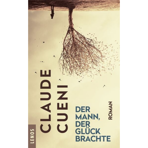 Claude Cueni - Der Mann, der Glück brachte