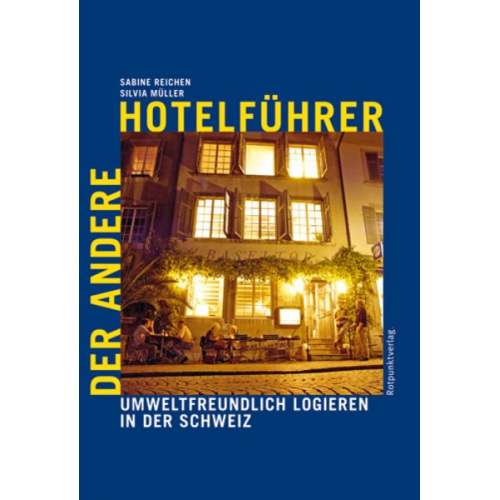 Silvia Müller Sabine Reichen - Der andere Hotelführer