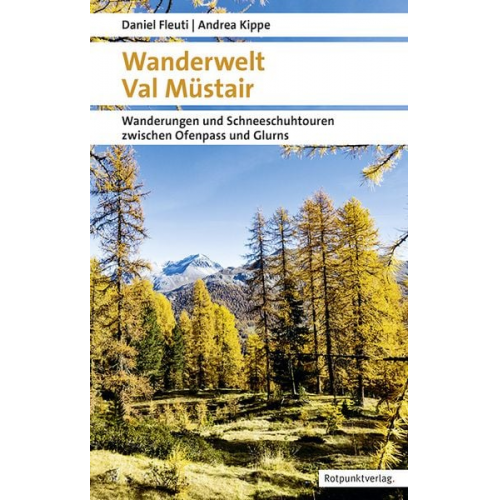 Daniel Fleuti Andrea Kippe - Wanderwelt Val Müstair