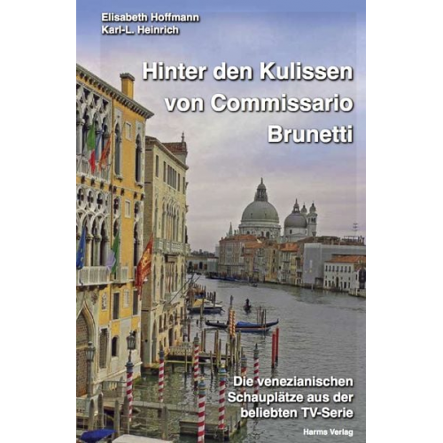 Elisabeth Hoffmann Karl-L. Heinrich - Hinter den Kulissen von Commissario Brunetti