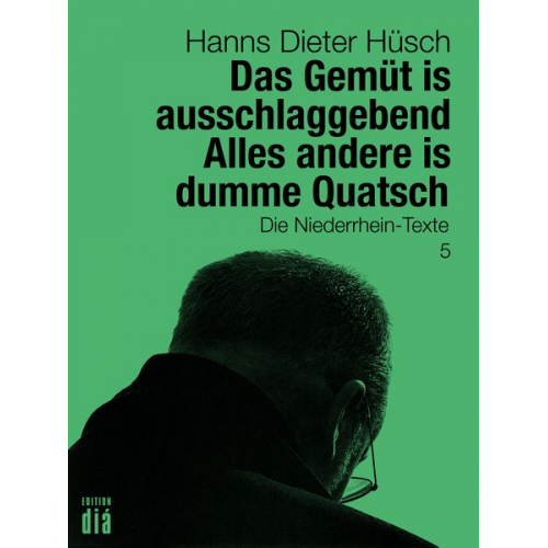 Hanns Dieter Hüsch - Das Gemüt is ausschlaggebend. Alles andere is dumme Quatsch