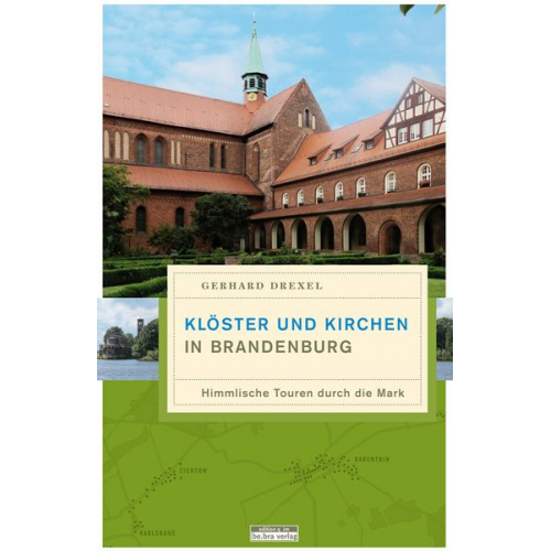 Gerhard Drexel - Klöster und Kirchen in Brandenburg