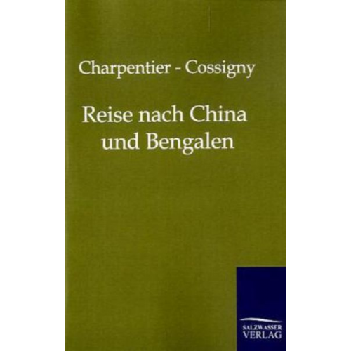 Charpentier Cossigny - Reise nach China und Bengalen