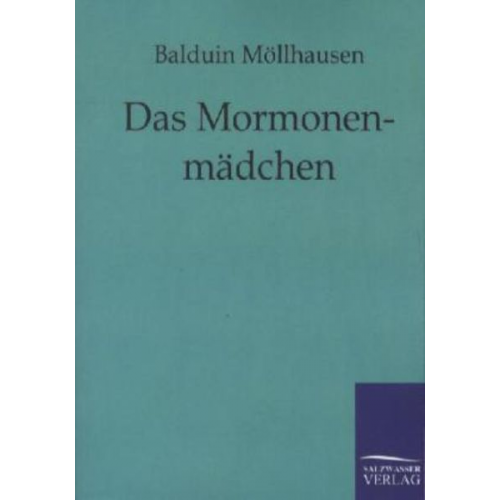 Balduin Möllhausen - Das Mormonenmädchen