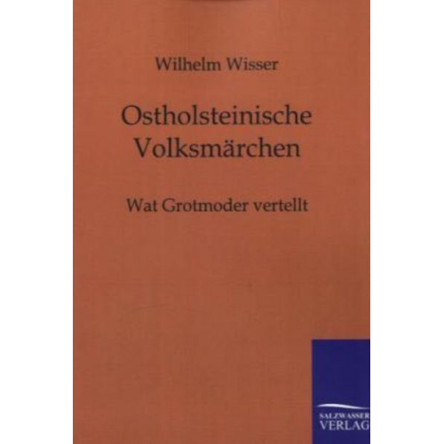 Wilhelm Wisser - Ostholsteinische Märchen