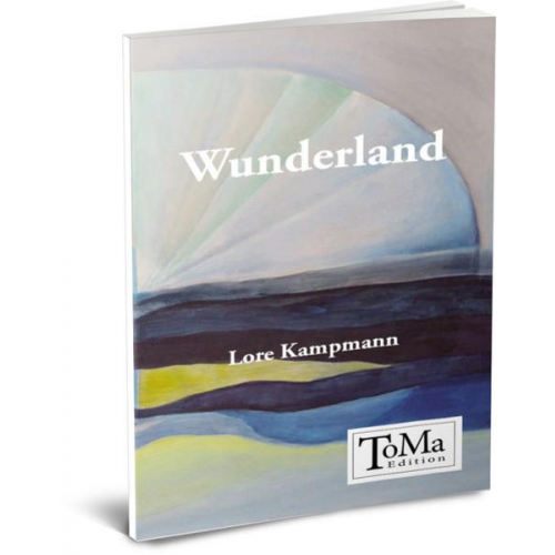 Lore Kampmann - Wunderland