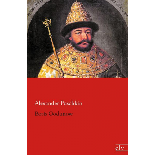 Alexander S. Puschkin - Boris Godunow