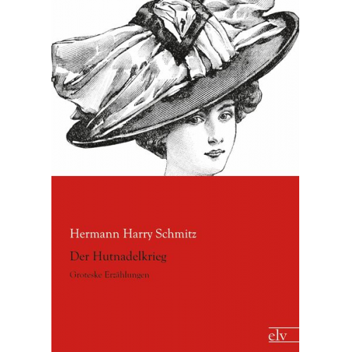 Hermann Harry Schmitz - Der Hutnadelkrieg