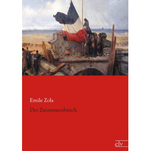 Emile Zola - Der Zusammenbruch