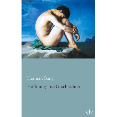 Herman Bang - Hoffnungslose Geschlechter