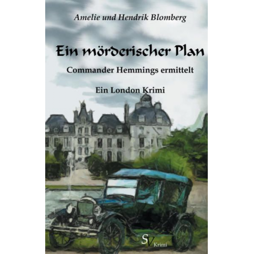 Amelie Blomberg Hendrik Blomberg - Ein mörderischer Plan