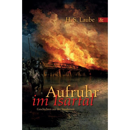 H. S. Laube - Aufruhr im Isartal