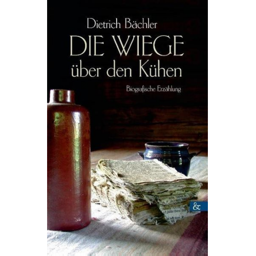 Dietrich Bächler - Die Wiege über den Kühen